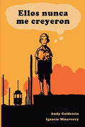 Ellos nunca me creyeron: Relatos ilustrados - Paperback