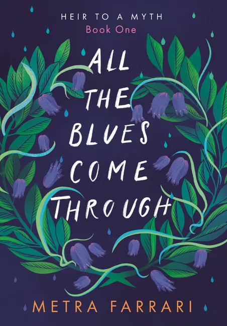 All the Blues Come Through: (Heir to a Myth, Book One) - Paperback