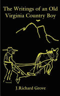 The Writings of an Old Virginia Country Boy - Paperback