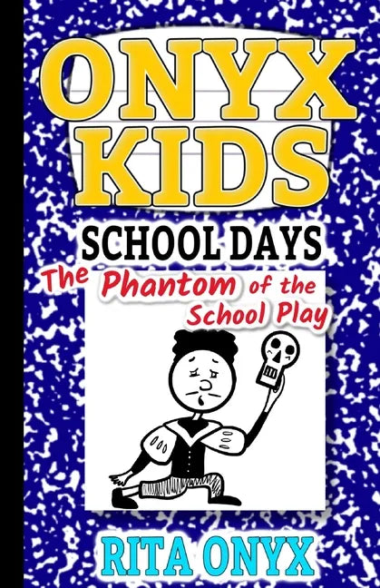 Onyx Kids School Days: The Phantom of the School Play - Paperback