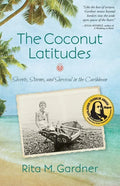 The Coconut Latitudes: Secrets, Storms, and Survival in the Caribbean - Paperback