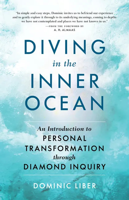 Diving in the Inner Ocean: An Introduction to Personal Transformation Through Diamond Inquiry - Paperback