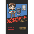Console Quest: Third & Fourth Generation: A History of Video Games Consoles - Paperback