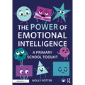The Power of Emotional Intelligence: A Primary School Toolkit - Paperback