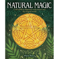 Natural Magic: Craft Spells in Alignment with Nature and the Magical World - Hardcover