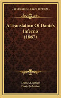 A Translation of Dante's Inferno (1867) - Hardcover