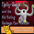 Nelly-Bean and the Kid Eating Garbage Can Monster - Paperback