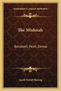 The Mishnah: Berakoth, Peah, Demai - Paperback