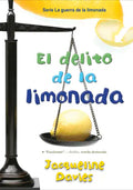 El Delito de la Limonada: The Lemonade Crime (Spanish Edition) = The Lemonade Crime - Paperback