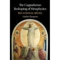 The Cappadocian Reshaping of Metaphysics - Hardcover