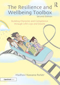 The Resilience and Wellbeing Toolbox: Building Character and Competence Through Life's Ups and Downs - Paperback