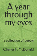 A year through my eyes: a collection of poetry - Paperback