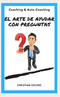 El arte de ayudar con preguntas: Coaching y Auto-Coaching - Paperback