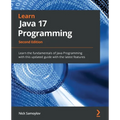 Learn Java 17 Programming - Second Edition: Learn the fundamentals of Java Programming with this updated guide with the latest features - Paperback