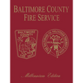 Baltimore Co, MD Fire: Millenium Edition - Hardcover