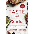 Taste and See: Discovering God Among Butchers, Bakers, and Fresh Food Makers - Paperback