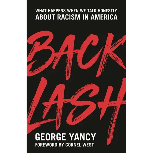 Backlash: What Happens When We Talk Honestly about Racism in America - Hardcover