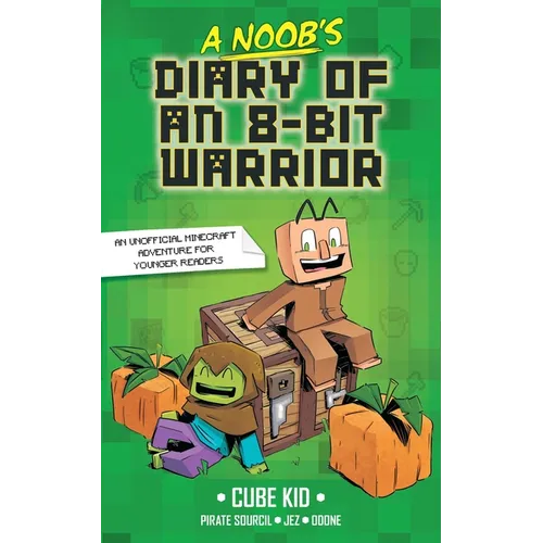 A Noob's Diary of an 8-Bit Warrior: Volume 1 - Paperback