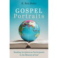 Gospel Portraits: Reading Scripture as Participants in the Mission of God - Paperback