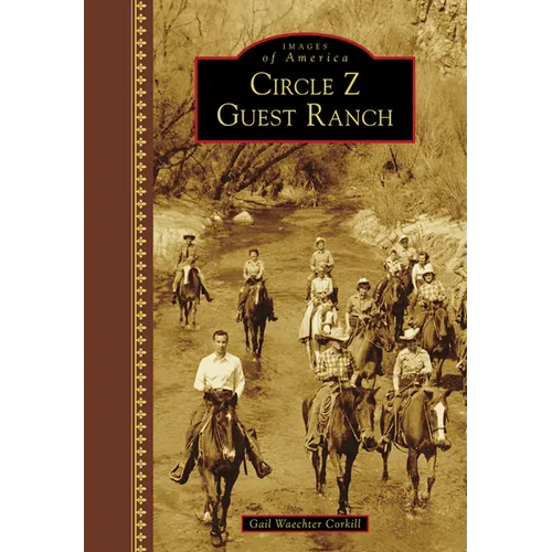 Circle Z Guest Ranch - Hardcover