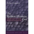 The Robert Hussein Case: Its Ramifications for U.S.-Kuwaiti Relations and International Law - Hardcover