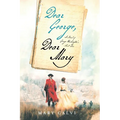 Dear George, Dear Mary: A Novel of George Washington's First Love - Paperback
