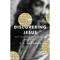 Discovering Jesus: Why Four Gospels to Portray One Person? - Paperback