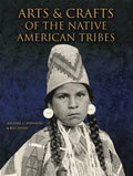 Arts & Crafts of the Native American Tribes - Paperback