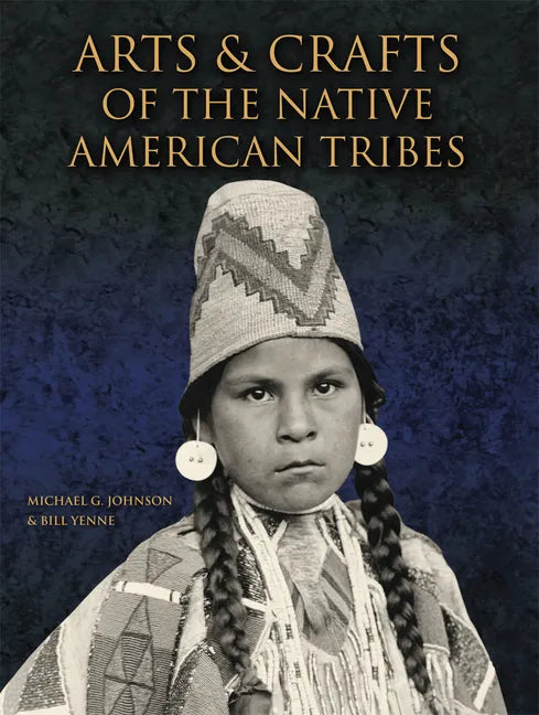 Arts & Crafts of the Native American Tribes - Paperback