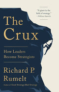 The Crux: How Leaders Become Strategists - Hardcover