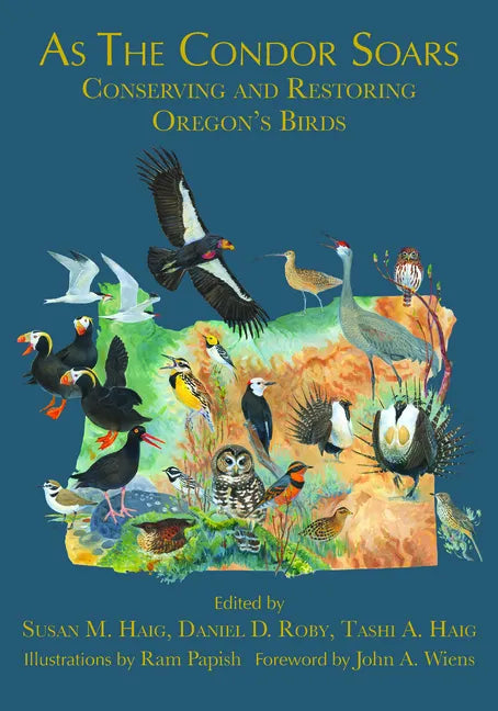 As the Condor Soars: Conserving and Restoring Oregon's Birds - Paperback
