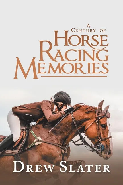 A Century of Horse Racing Memories - Paperback