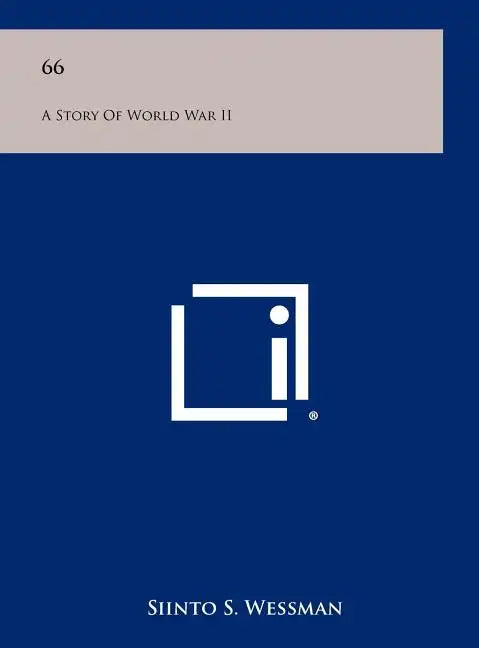 66: A Story of World War II - Hardcover