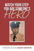 Watch Your Step You Are Someone's Hero - Paperback