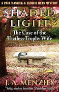 Shaded Light: The Case of the Tactless Trophy Wife - Paperback