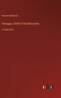 Ferragus, Chief of the Dévorants: in large print - Hardcover