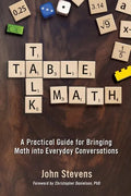 Table Talk Math: A Practical Guide for Bringing Math Into Everyday Conversations - Paperback