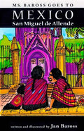 Ms. Baross goes to Mexico: San Miguel de Allende - Paperback