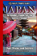 Japan: An Insider's Guide for the Savvy Traveler - Paperback