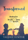 Transformed: Breaking Free from the Thoughts and Words that Bind You - Hardcover