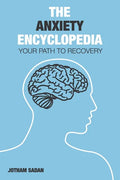 The Anxiety Encyclopedia: Your Path to Recovery - Paperback