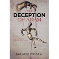 The Deception of Adam: Unveiling Satan's Strategy to Divide God's People - Paperback