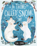 A Thing Called Snow - Hardcover