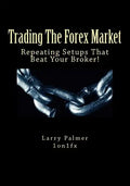 Trading The Forex Market - Repeating Setups That Beat Your Broker - Paperback