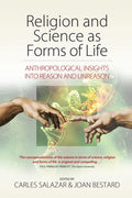 Religion and Science as Forms of Life: Anthropological Insights Into Reason and Unreason - Paperback