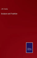 Scripture and Tradition - Hardcover