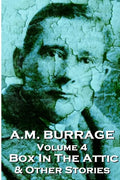 A.M. Burrage - The Box In The Attic & Other Stories: Classics From The Master Of Horror - Paperback