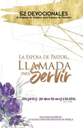 La Esposa De Pastor... Llamada Para Servir: 52 Devocionales de Esposas de Pastores para Esposas de Pastores - Paperback