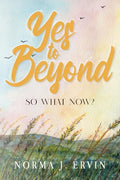 Yes to Beyond: So What Now? - Paperback