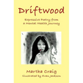 Driftwood: Expressive Poetry from a Mental Health Journey - Paperback